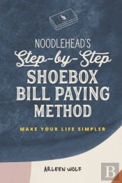 Noodlehead'S Step-By-Step Shoebox Bill Paying Method