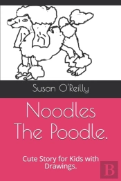 Noodles The Poodle.