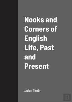 Bertrand.pt - Nooks And Corners Of English Life, Past And Present