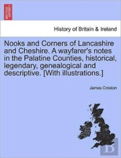Nooks And Corners Of Lancashire And Ches