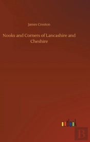 Nooks And Corners Of Lancashire And Cheshire