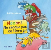 Nooon ! Ne Secoue Pas Ce Livre !