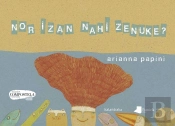 Nor Izan Nahi Zenuke?