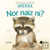 Nor Naiz Ni? Animalien Kumeak - Amerika