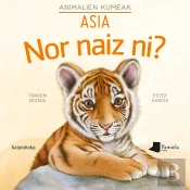 Nor Naiz Ni? Animalien Kumeak - Asia