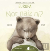 Nor Naiz Ni? Animalien Kumeak - Europa