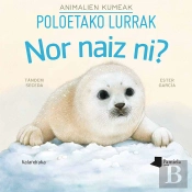 Nor Naiz Ni? Animalien Kumeak - Poloetako Lurrak