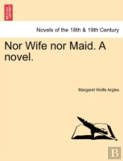 Bertrand.pt - Nor Wife Nor Maid. A Novel.