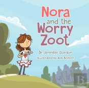 Nora And The Worry Zoot