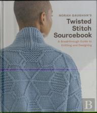 Norah Gaughanâ€™S Twisted Stitch Sourcebook