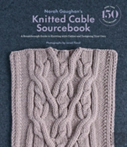 Bertrand.pt - Norah Gaughan'S Knitted Cable Sourcebook