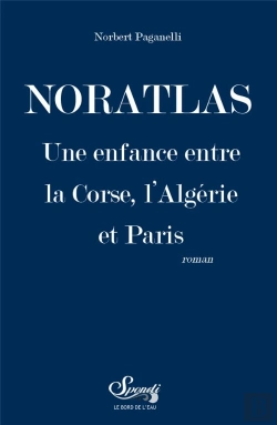 Bertrand.pt - Noratlas : Une Enfance Entre La Corse, L'Algérie Et Paris