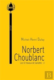 Norbert Choublanc (Les 12 Travaux De Saniette - 2)