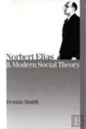Norbert Elias And Modern Social Theory