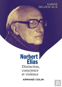 Bertrand.pt - Norbert Elias ; Distinction, Conscience Et Violence