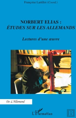 Bertrand.pt - Norbert Elias : Études Sur Les Allemands ; Lectures D'Une Oeuvre