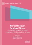 Norbert Elias In Troubled Times
