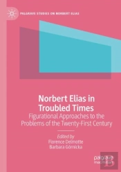 Norbert Elias In Troubled Times