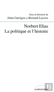 Norbert Elias, La Politique Et L'Histoire