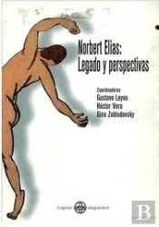 Norbert Elias: Legado Y Perspectivas
