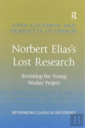 Norbert Elias'S Lost Research