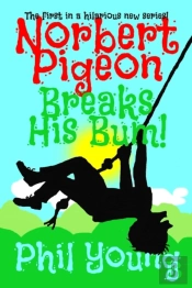 Norbert Pigeon Breaks His Bum!