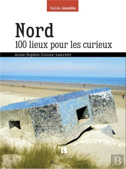 Bertrand.pt - Nord ; 100 Lieux Pour Les Curieux