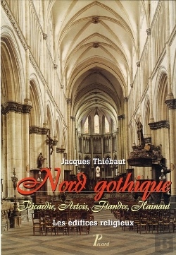 Bertrand.pt - Nord Gothique ; Picardie, Artois, Flandres, Hainaut ; Les Édifices Religieux