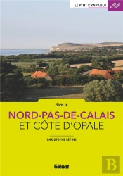 Nord - Pas-De-Calais - Cote D'Opale (2e Ed) - 28 Balades Et Decouvertes