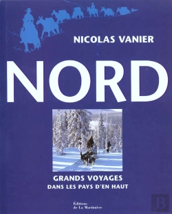 Bertrand.pt - Nord, Voyage Dans Les Pays D'En Haut