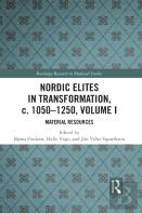 Nordic Elites In Transformation, C. 1050-1250, Volume I