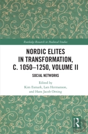 Nordic Elites In Transformation, C. 1050-1250, Volume Ii