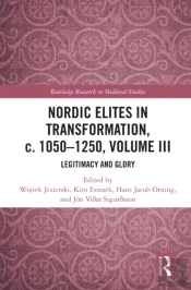 Nordic Elites In Transformation, C. 1050-1250, Volume Iii