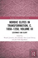 Nordic Elites In Transformation, C. 1050â€“1250, Volume Iii
