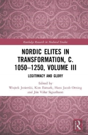 Nordic Elites In Transformation, C. 1050â€“1250, Volume Iii