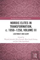 Nordic Elites In Transformation, C. 1050â€“1250, Volume Iii