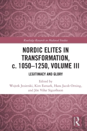 Nordic Elites In Transformation, C. 1050â€“1250, Volume Iii