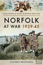 Norfolk At War 1939 - 1945