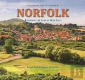 Norfolk - Exploring The Land Of Wide Skies