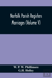 Norfolk Parish Registers. Marriages (Volume V)