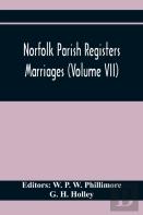Norfolk Parish Registers. Marriages (Volume Vii)