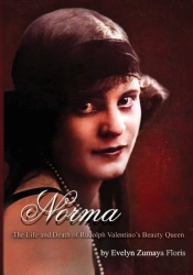 Norma - The Life & Death Of Rudolph Valentino'S Beauty Queen
