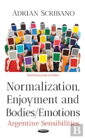 Normalization, Enjoyment & Bodies / Emotions