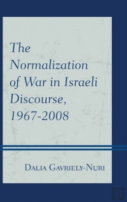 Bertrand.pt - Normalization Of War In Israeli Discourse, 1967-2008