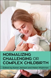 Normalizing Challenging Or Complex Childbirth