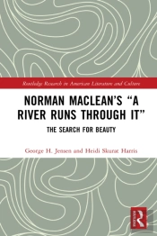Norman Maclean'S &Quote;A River Runs Through It&Quote;