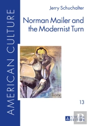 Norman Mailer And The Modernist Turn