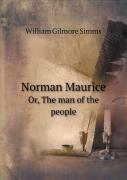 Norman Maurice Or, The Man Of The People