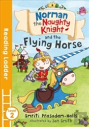 Norman The Naughty Knight And The Flying Horse