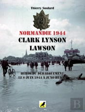 Normandie 1944 : Clarke Lynson Lawson